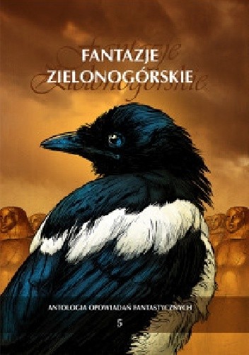 Fantazje Zielonogórskie V. Antologia opowiadań fantastycznych