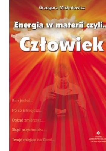 Energia w materii czyli...człowiek