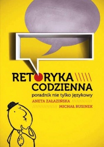 Retoryka codzienna.  Poradnik nie tylko językowy.