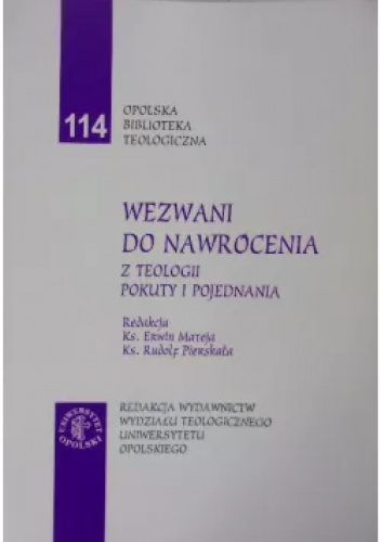 Wezwani do nawrócenia: z teologii pokuty i pojednania