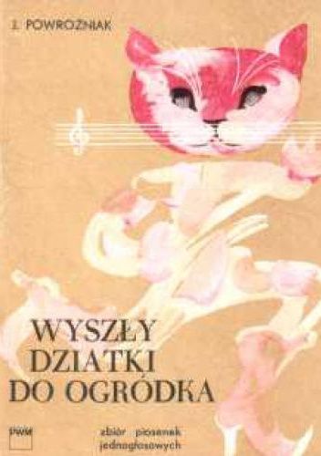 Wyszły dziatki do ogródka Najłatwiejsze piosenki jednogłosowe