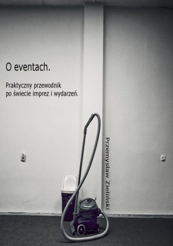 O eventach. Praktyczny przewodnik po świecie imprez i wydarzeń