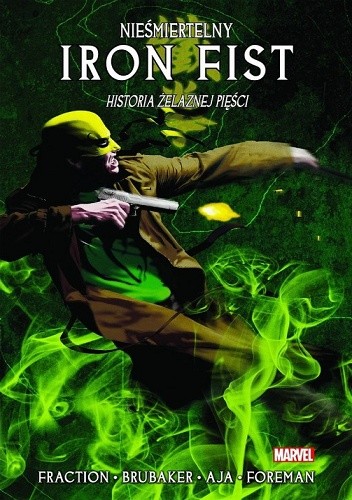 Nieśmiertelny Iron Fist - Tom 3 - Historia Żelaznej Pięści