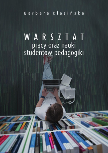 Warsztat pracy oraz nauki studentów pedagogiki