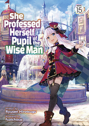 She Professed Herself Pupil of the Wise Man, Vol. 15 (light novel)