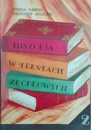 Historia w tekstach źródłowych. Tom 2