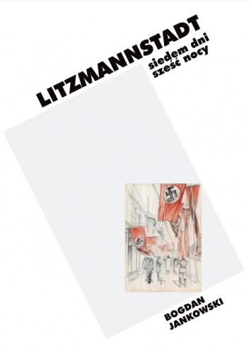 Litzmannstadt. Siedem dni, sześć nocy