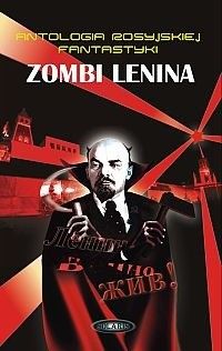 Zombi Lenina. Antologia rosyjskiej fantastyki