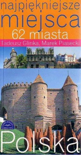 Najpiękniejsze miejsca. 62 miasta