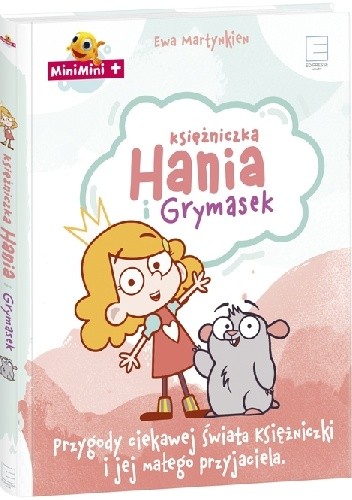 Księżniczka Hania i Grymasek. Przygody ciekawej świata księżniczki i jej małego przyjaciela