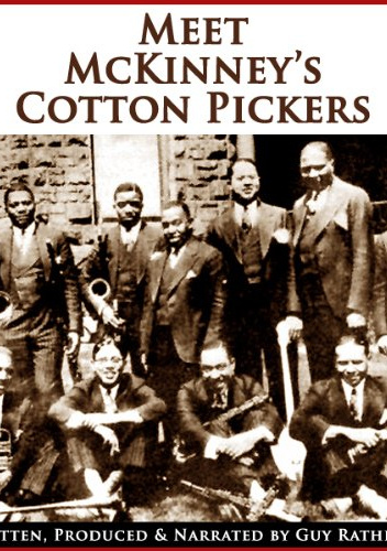 Meet McKinney's Cotton Pickers. Part One, Two, and Three