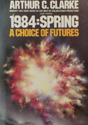 1984: Spring. A Choice of Futures