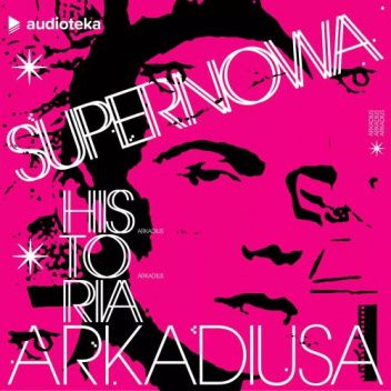 Supernowa: historia Arkadiusa