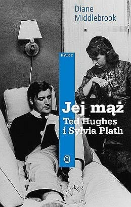 Jej mąż: Ted Hughes i Sylvia Plath