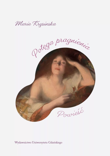 Potęga pragnienia. Powieść