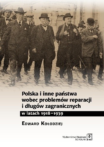 Polska i inne państwa wobec problemów reparacji i długów zagranicznych w latach 1918–1939