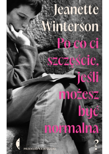 Po co ci szczęście, jeśli możesz być normalna?