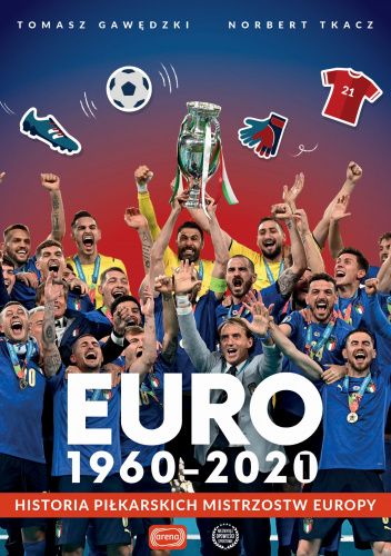 Euro 1960-2020. Historia piłkarskich mistrzostw Europy