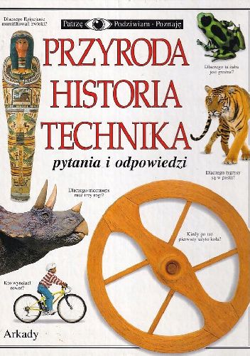Przyroda, historia, technika: Pytania i odpowiedzi