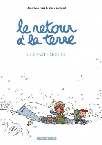 Le retour a la terre tome 3 - Le vaste monde