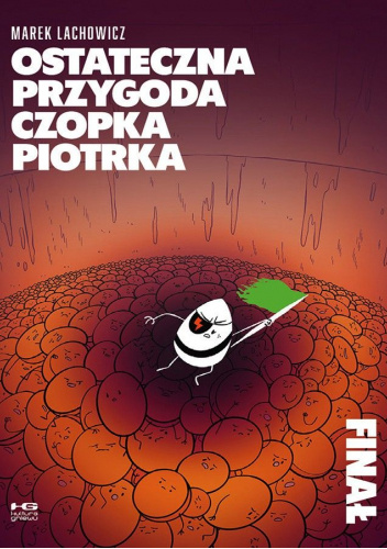Ostateczna przygoda czopka Piotrka. Finał
