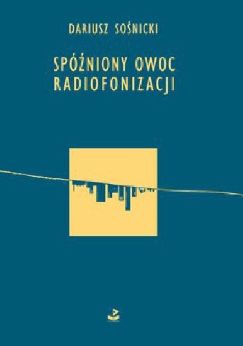 Spóźniony owoc radiofonizacji