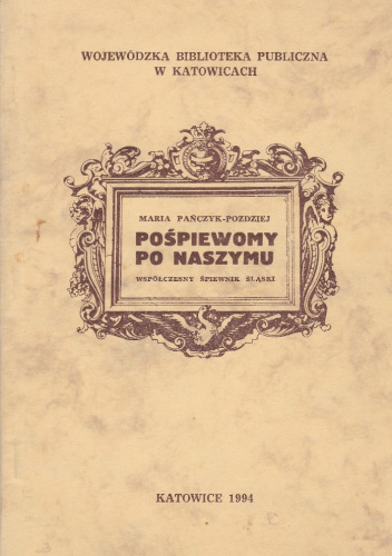 Pośpiewomy po naszymu. Współczesny śpiewnik śląski