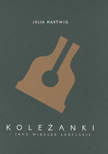 Koleżanki i inne wiersze lubelskie