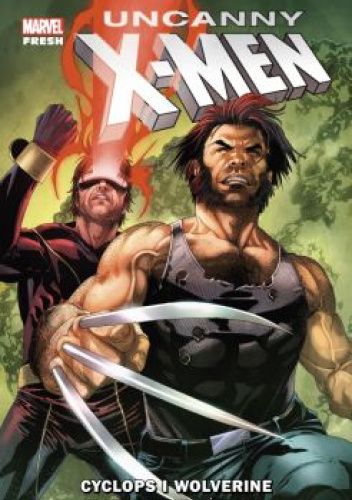 Uncanny X-Men. Cyclops i Wolverine.