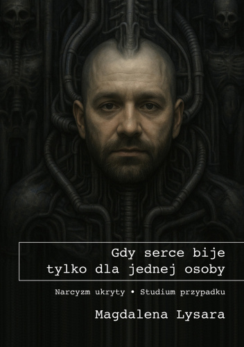 Gdy serce bije tylko dla jednej osoby. Narcyzm ukryty. Studium przypadku