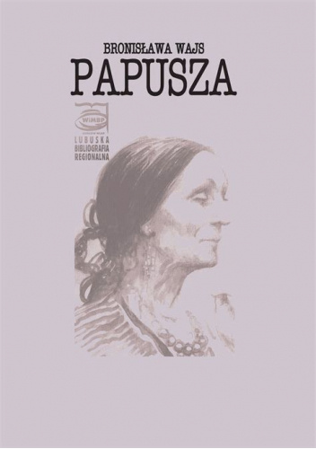 Bronisława Wajs - Papusza. Zestaw bibliograficzny