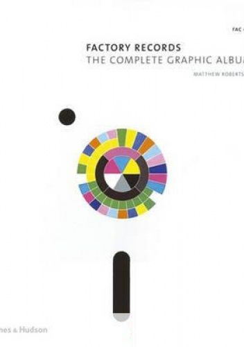 Factory Records - The Complete Graphic Album