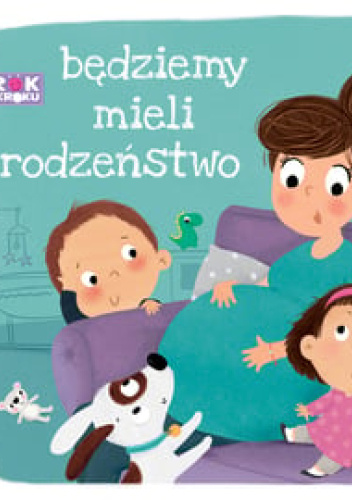 Krok po kroku. Będziemy mieli rodzeństwo
