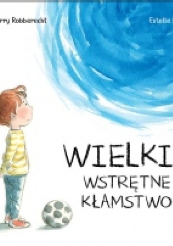 Wielkie wstrętne kłamstwo