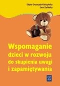 Wspomaganie dzieci w rozwoju zdolności do skupiania uwagi i zapamiętywania