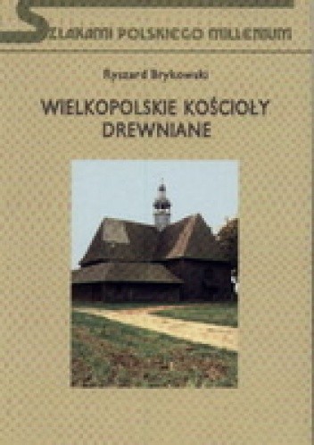 Wielkopolskie kościoły drewniane