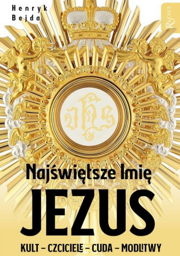 Najświętsze Imię Jezus Kult - Czciciele - Cuda - Modlitwy