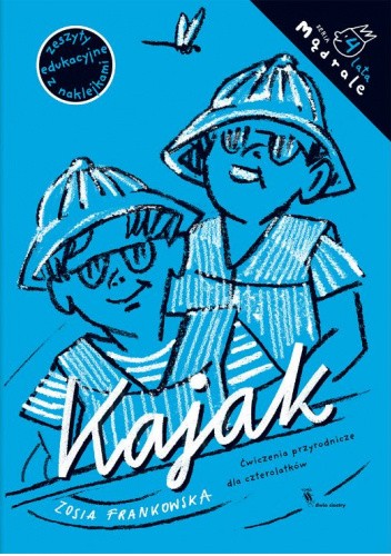 Kajak. Ćwiczenia przyrodnicze dla czterolatków