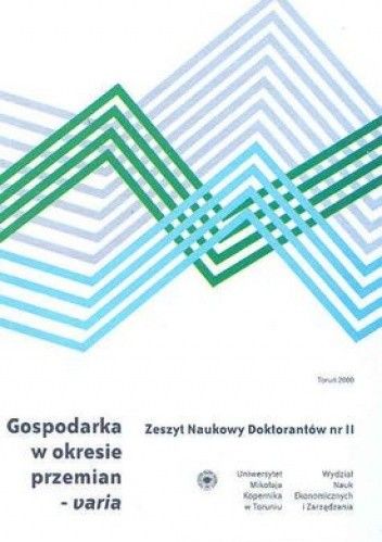 Gospodarka w okresie przemian - varia. zeszyt Naukowy Doktorantów. Nr 2