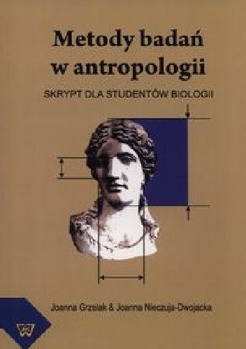 Metody badań w antropologii. Skrypt dla studentów biologii