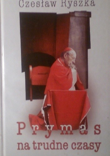 Prymas na trudne czasy