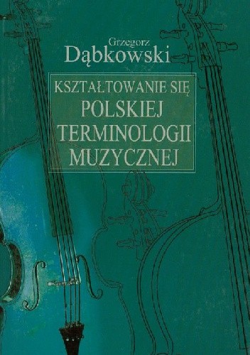 Kształtowanie się polskiej terminologii muzycznej