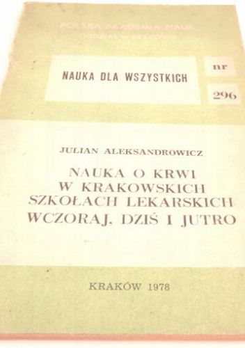 Nauka o krwi w krakowskich szkołach lekarskich: Wczoraj, dziś i jutro