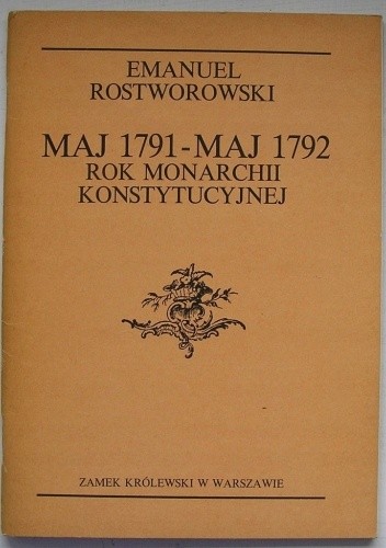 Maj 1791 - Maj 1792. Rok monarchii konstytucyjnej