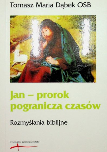 Jan - prorok pogranicza czasów. Rozmyślania biblijne