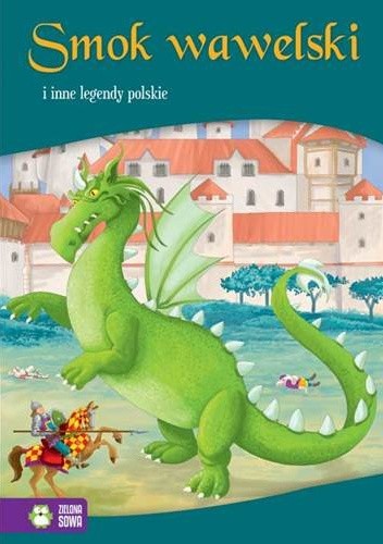 Smok wawelski i inne legendy polskie
