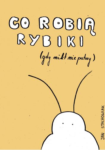 Co robią rybiki (gdy nikt nie patrzy)