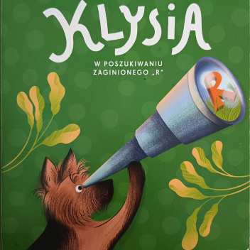 Klysia w poszukiwaniu zaginionego "R"