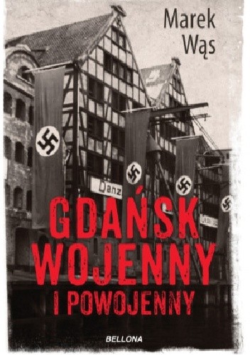 Gdańsk wojenny i powojenny