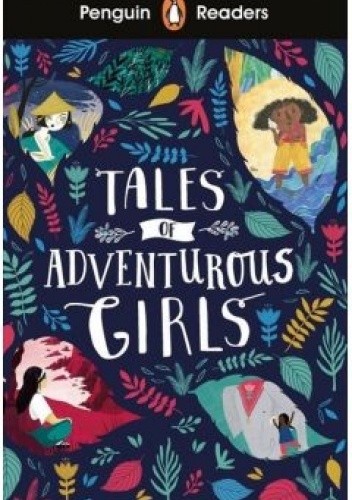 Penguin Readers Level 1. Tales of Adventurous Girls